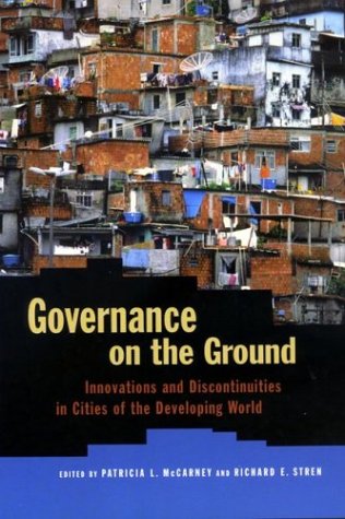 Governance on the Ground: Innovations and Discontinuities in Cities of the Developing World book
