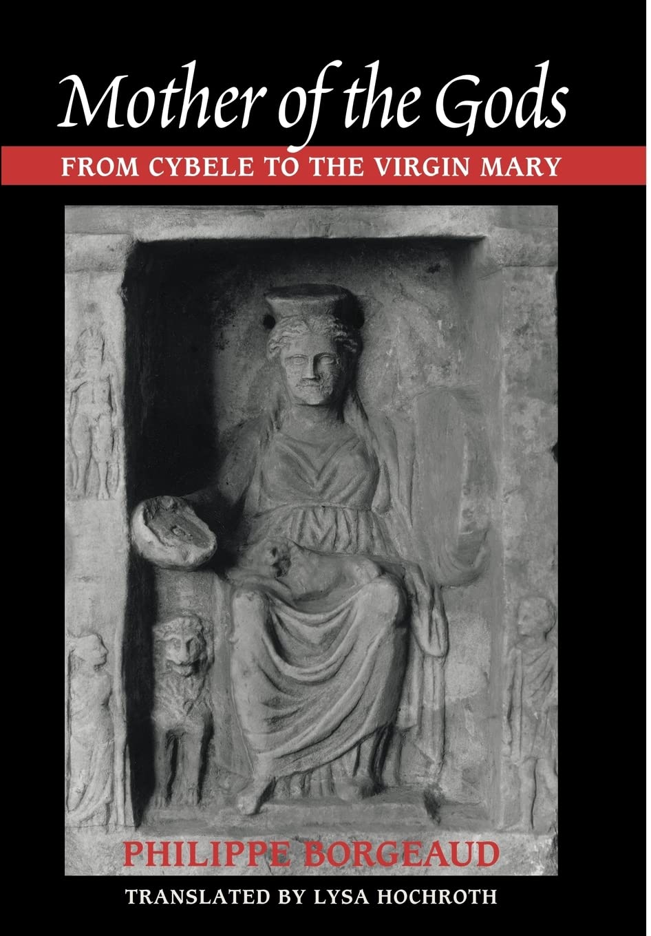 Mother of the Gods: From Cybele to the Virgin Mary book