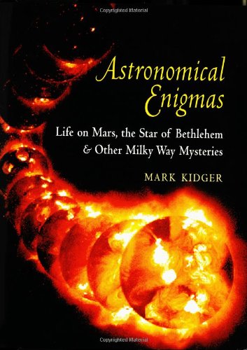 Astronomical Enigmas: Life On Mars, The Star Of Bethlehem, & Other Milky Way Mysteries Mathematics