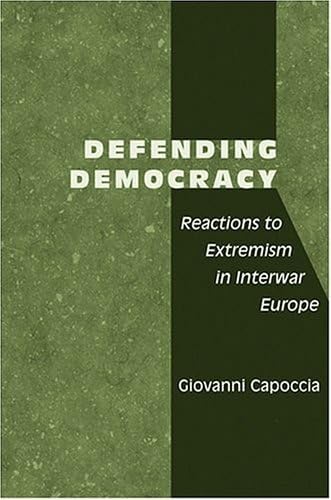 Defending Democracy: Reactions To Extremism In Interwar Europe Social Sciences