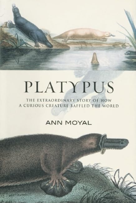 Platypus: The Extraordinary Story Of How A Curious Creature Baffled The World book