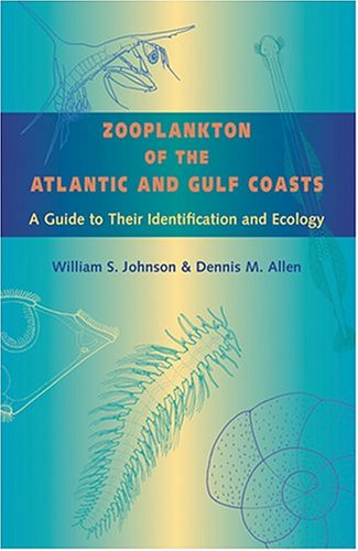Zooplankton Of The Atlantic And Gulf Coasts: A Guide To Their Identification And Ecology Natural Sciences