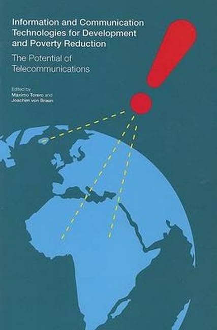 Information And Communication Technologies for Development And Poverty Reduction: The Potential Of Telecommunications Social Sciences