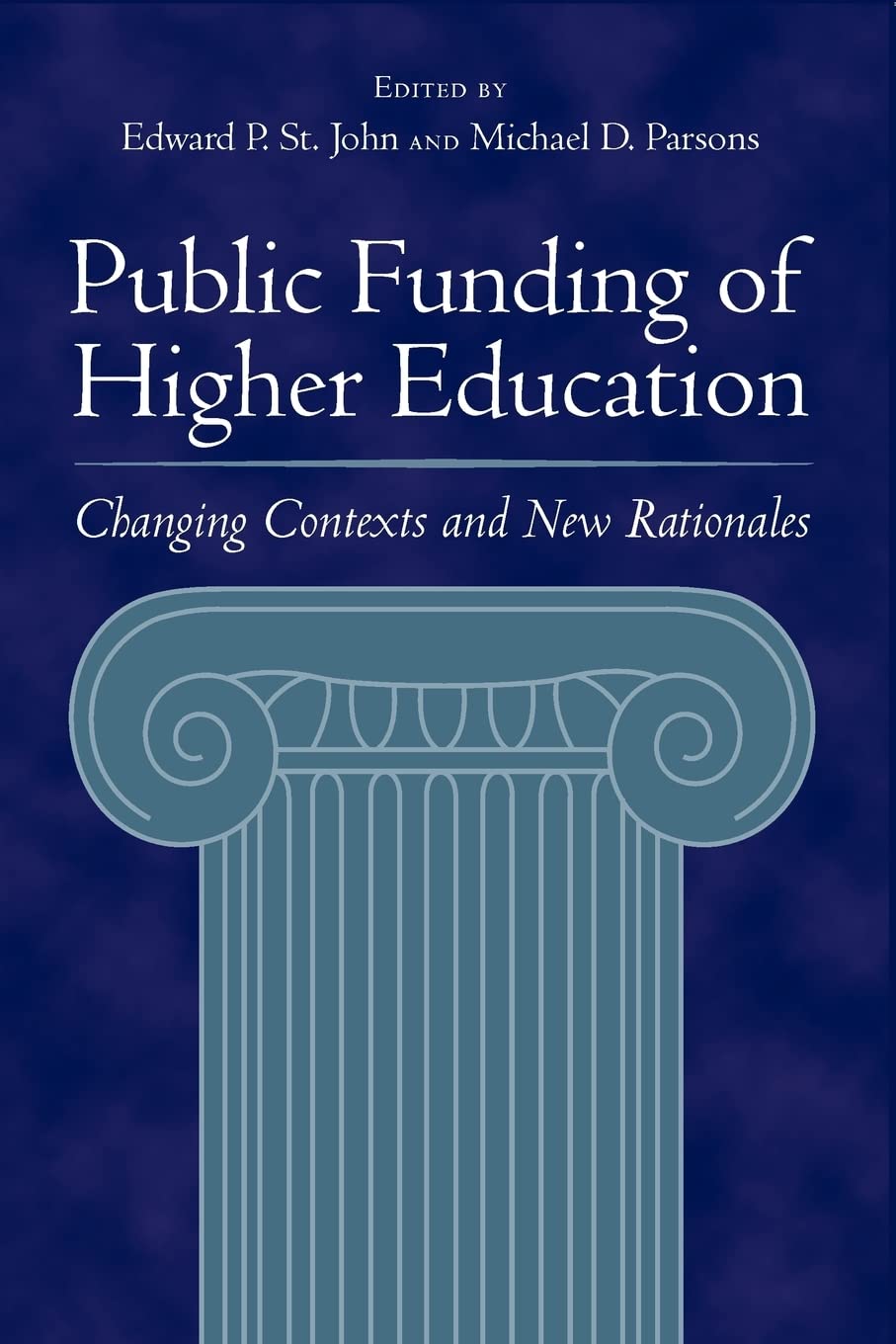 Public Funding of Higher Education: Changing Contexts and New Rationales General education