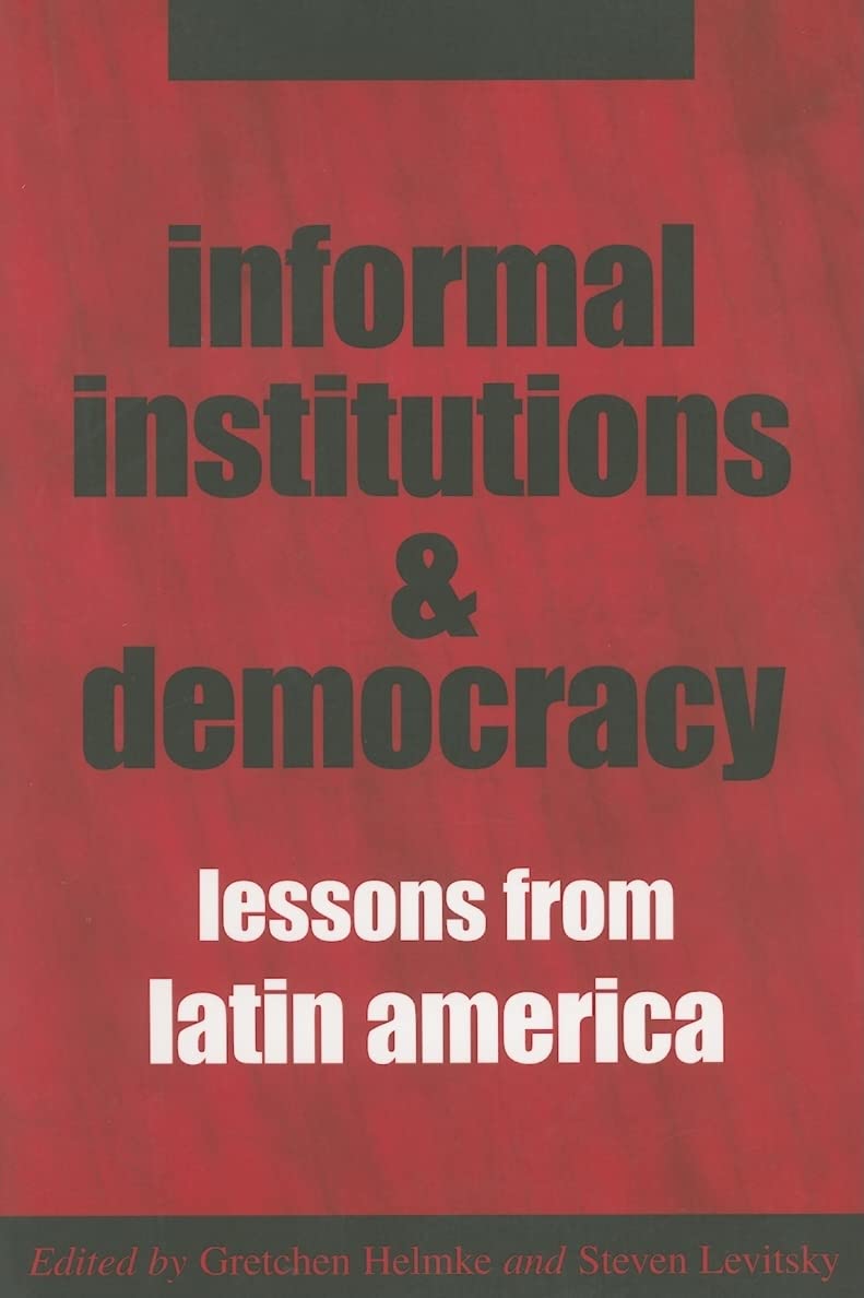 Informal Institutions And Democracy: Lessons from Latin America Law