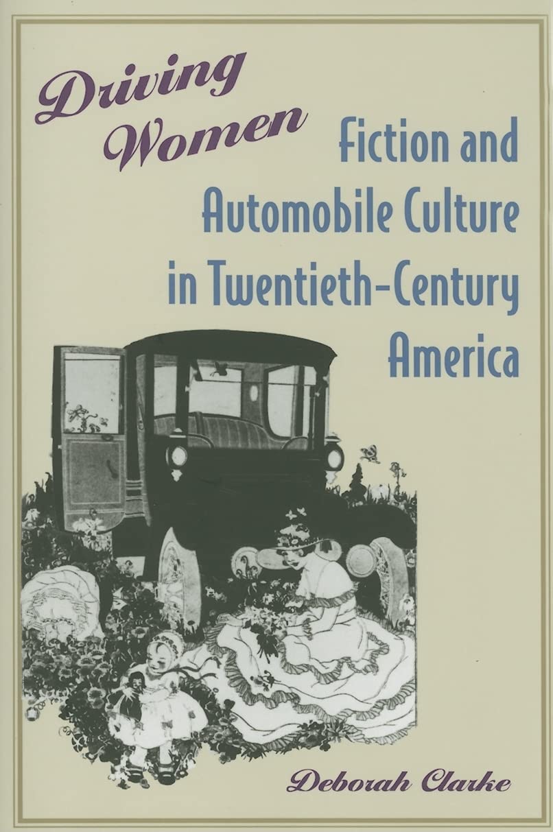 Driving Women: Fiction And Automobile Culture in Twentieth-Century America Social Sciences