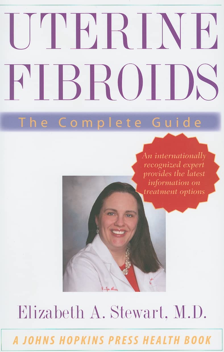 Uterine Fibroids: The Complete Guide book