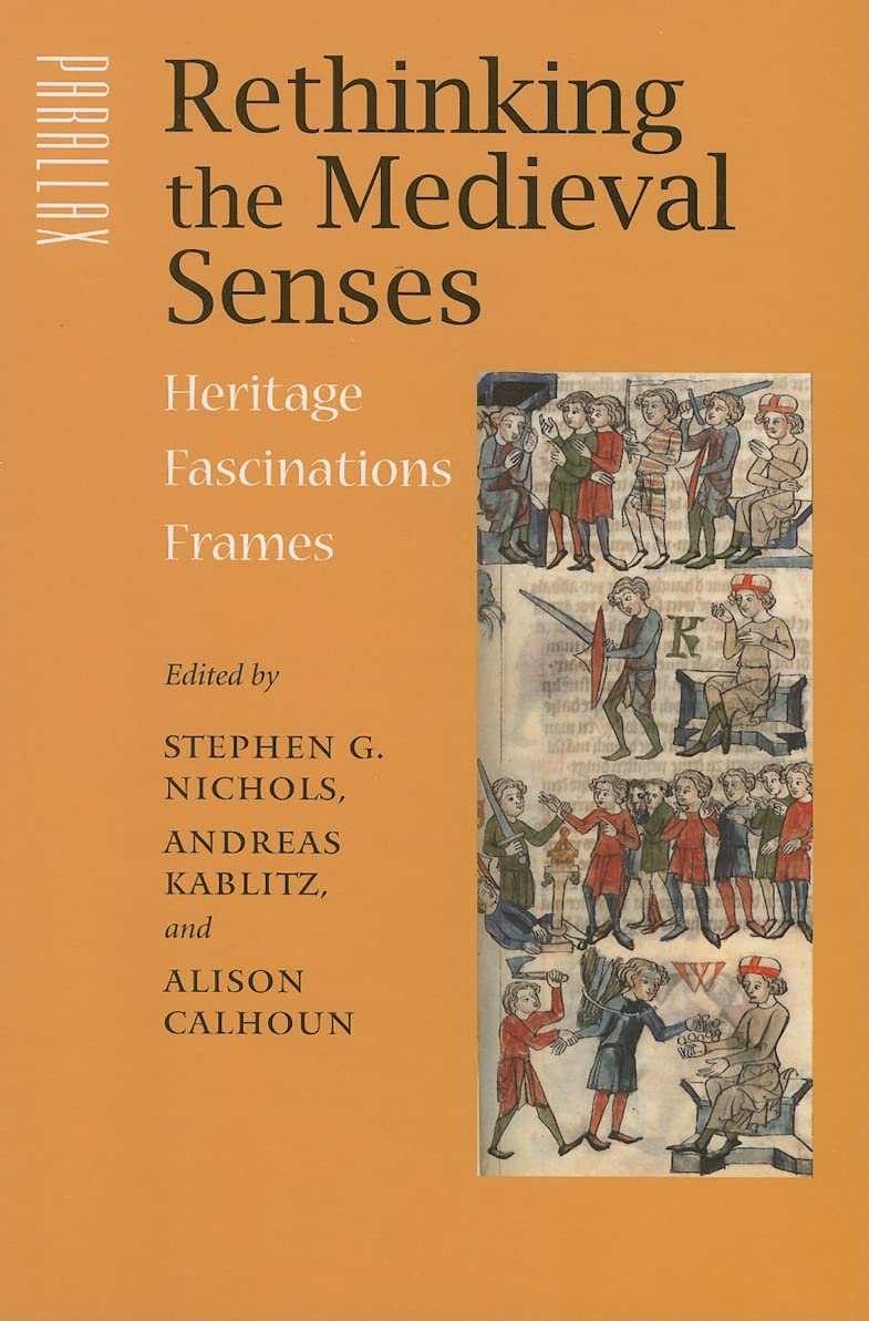 Rethinking the Medieval Senses: Heritage, Fascinations, Frames (Parallax : Re-Visions of Culture and Society) Contemporary literature Books