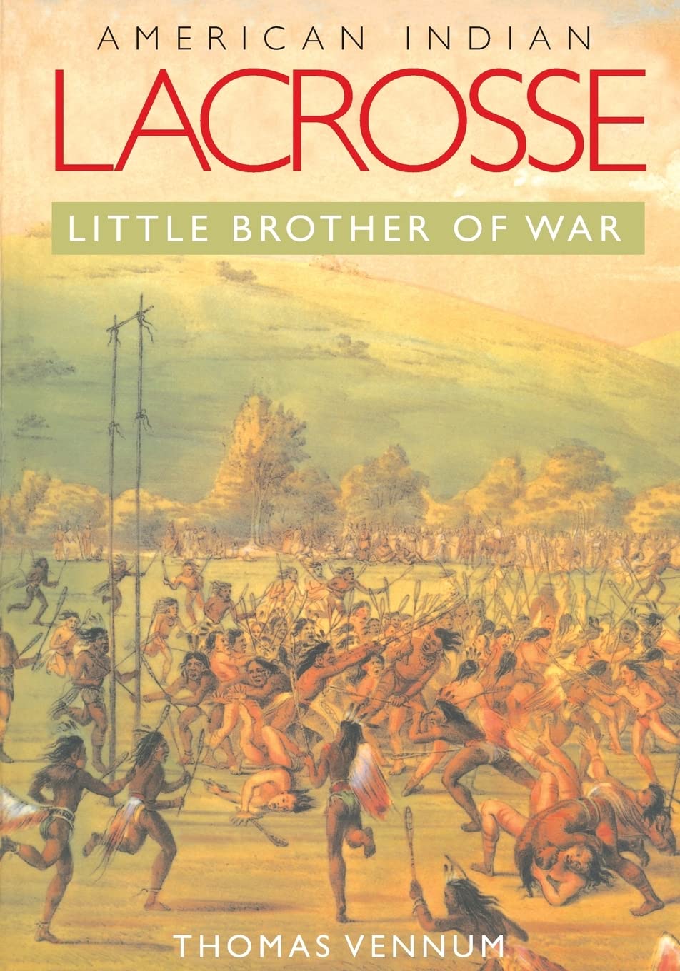 American Indian Lacrosse: Little Brother of War book