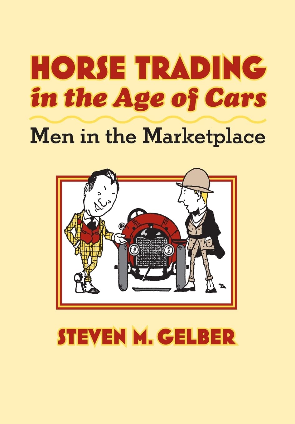 Horse Trading in the Age of Cars: Men in the Marketplace (Gender Relations in the American Experience) Social Sciences