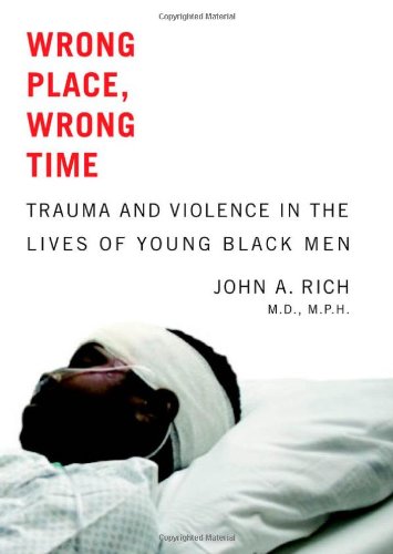 Wrong Place, Wrong Time – Trauma and Violence in the Lives of Young Black Men book