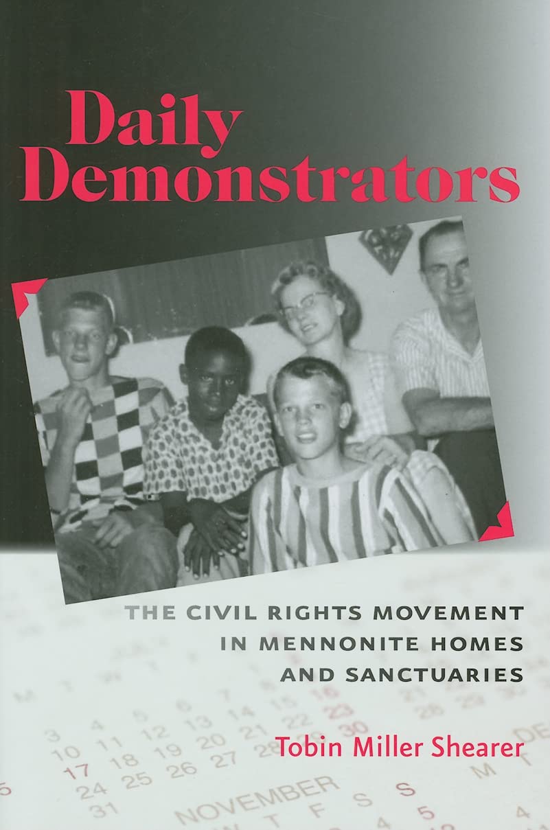 Daily Demonstrators: The Civil Rights Movement in Mennonite Homes and Sanctuaries book