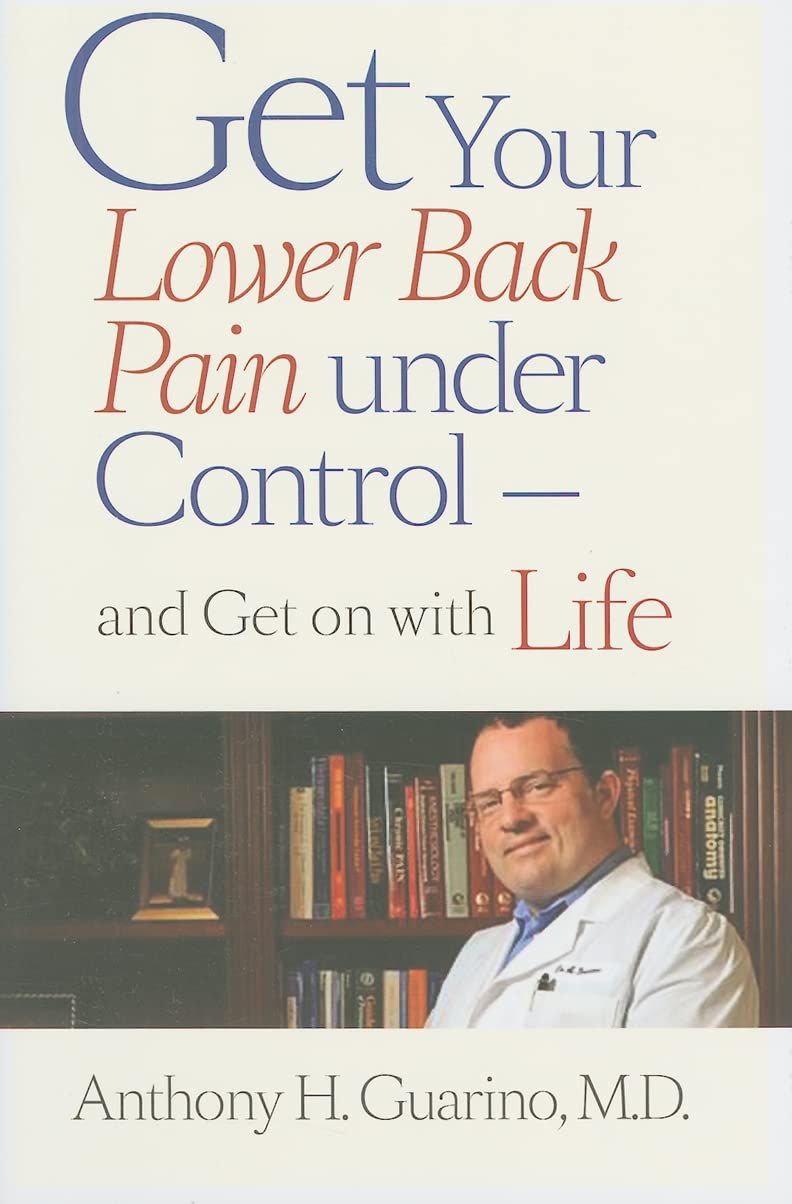 Get Your Lower Back Pain Under Control - and Get on With Life Medicine