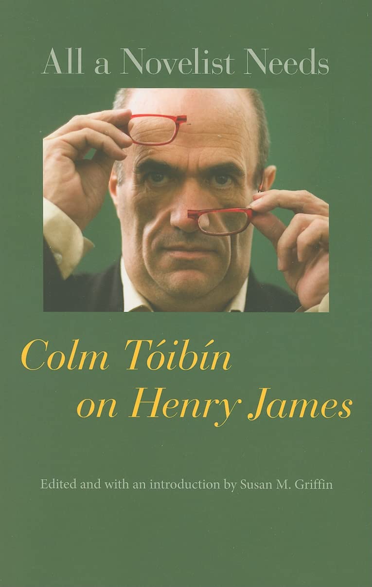 All a Novelist Needs: Colm Toibin on Henry James book