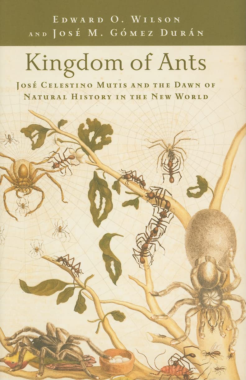 Kingdom of Ants: Jose Celestino Mutis and the Dawn of Natural History in the New World book