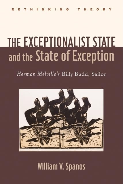 The Exceptionalist State and the State of Exception: Herman Melville's Billy Budd, Sailor (Rethinking Theory) Contemporary literature