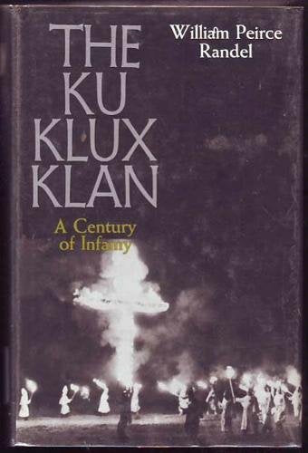 Ku Klux Klan: The Century of Infamy book