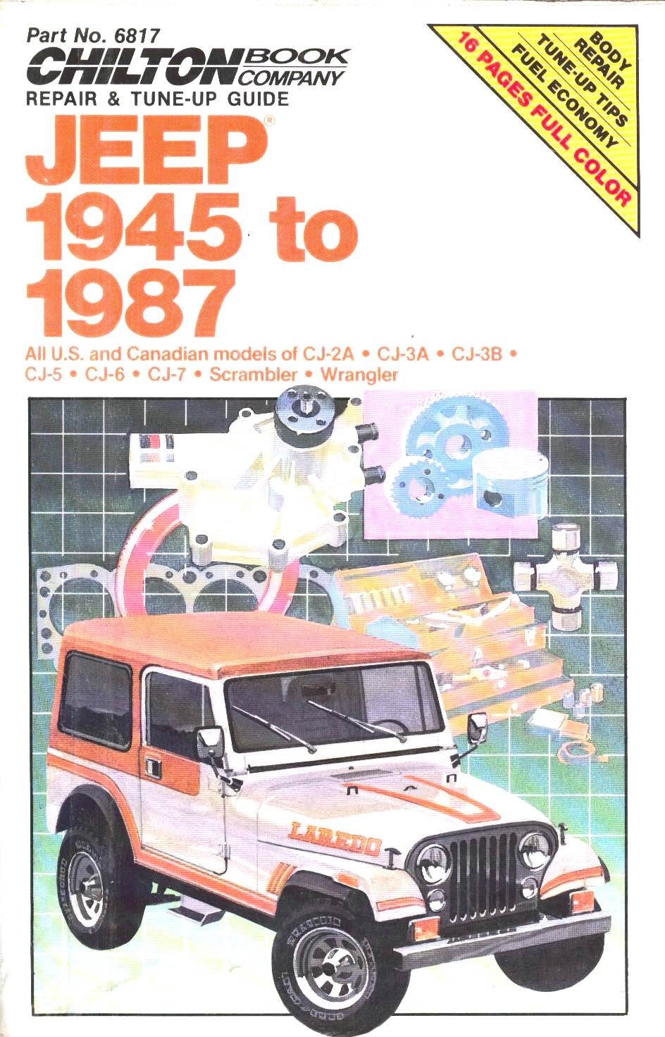 Chilton's Repair & Tune-Up Guide Jeep 1945 to 1987: All U.S. and Canadian Models of Cj-2A, Cj-3A, Cj-3B, Cj-5, Cj-6, Cj-7, Scrambler, Wrangler (Chilton's Repair Manual) Leisure, Home & Garden