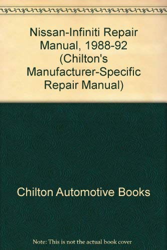 Chilton's Nissan/Infiniti Repair Manual, 1988-92 (Chilton's Manufacturer-Specific Repair Manual) Business & Technology