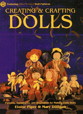 Creating & Crafting Dolls: Patterns, Techniques, and Inspiration for Making Cloth Dolls (Craft Kale Idoscope) Hobbies & Crafts