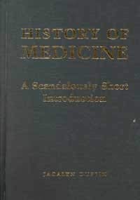 History of Medicine: A Scandalously Short Introduction Medicine
