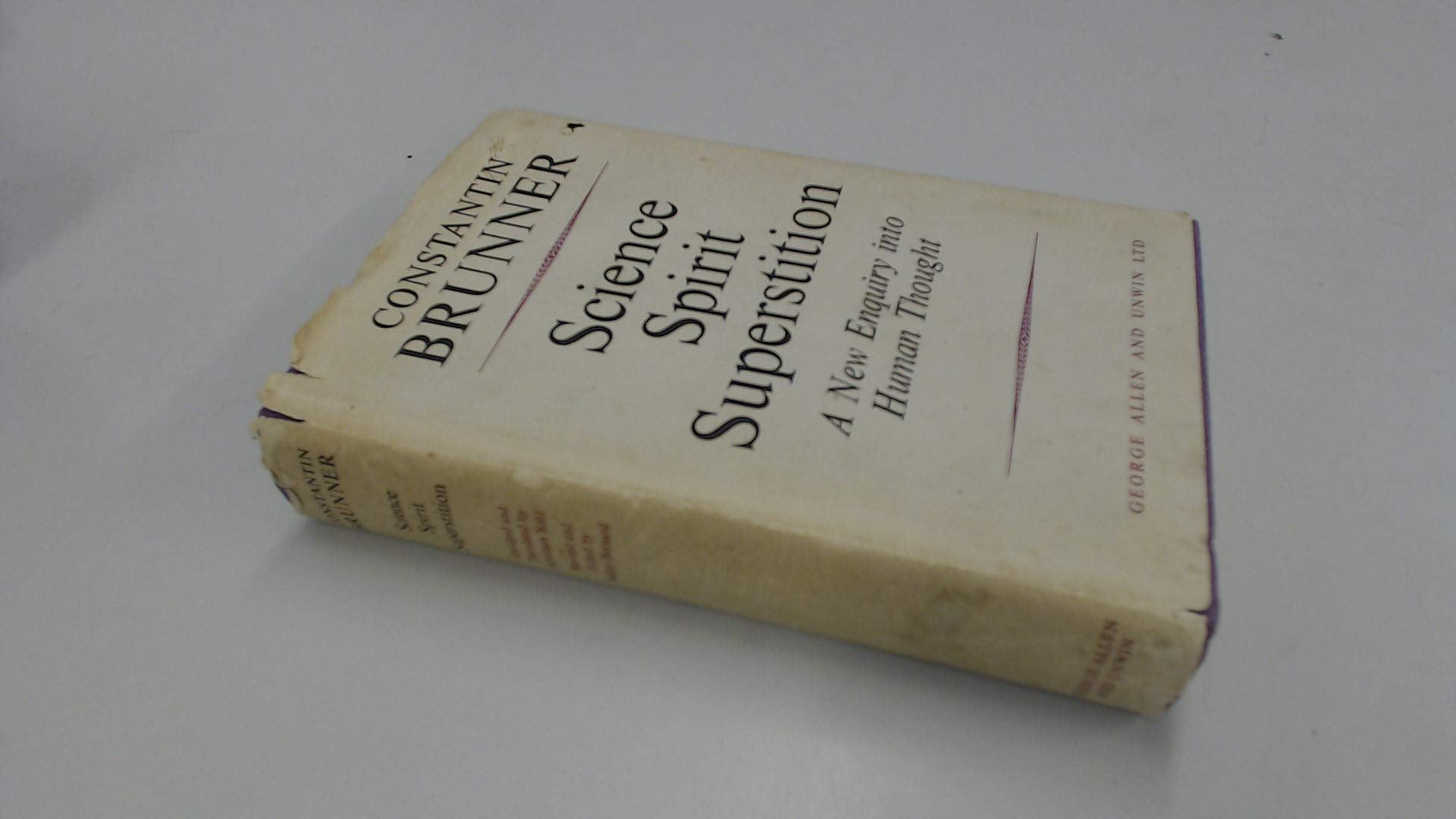 Science, Spirit, Superstition - A New Enquiry into Human Thought. Abridged and translated by A. Suhl, revised and edited by W. Bernard. Allen & Unwin/University of Toronto Press. 1968. Books
