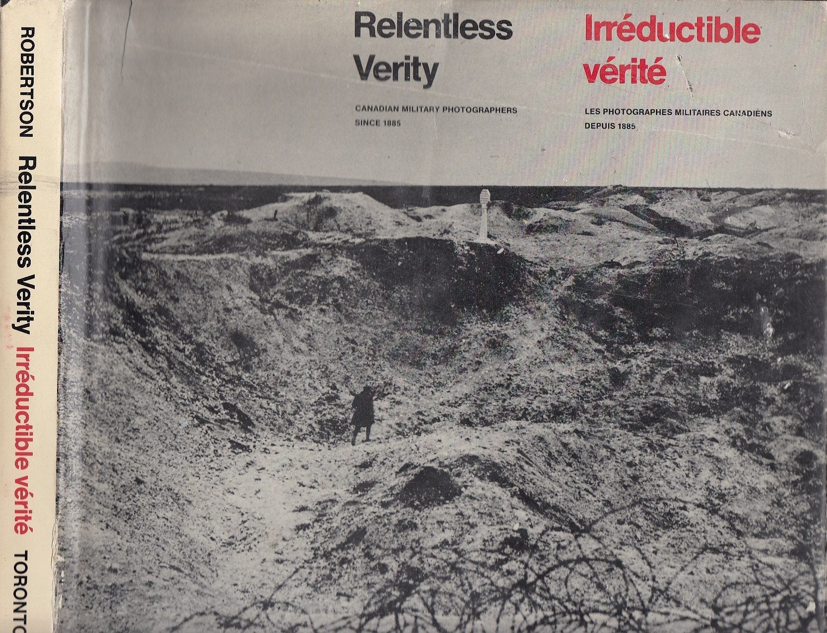 Relentless Verity: Canadian Military Photographers Since 1885 Photography