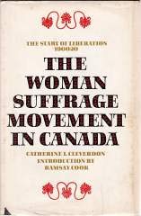 Woman Suffrage Movement in Canada (Social History of Canada S.) Books