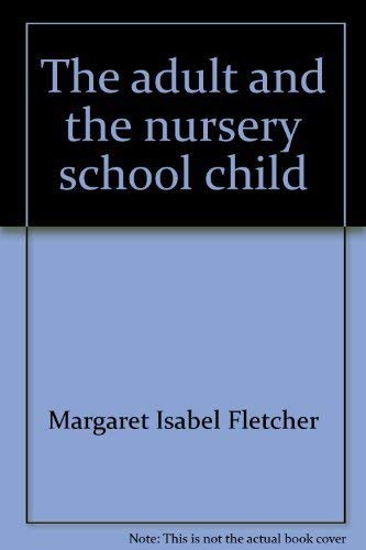 The adult and the nursery school child Books
