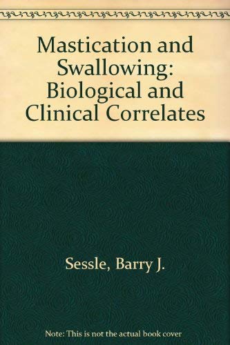 Mastication and Swallowing: Biological and Clinical Correlates Medicine