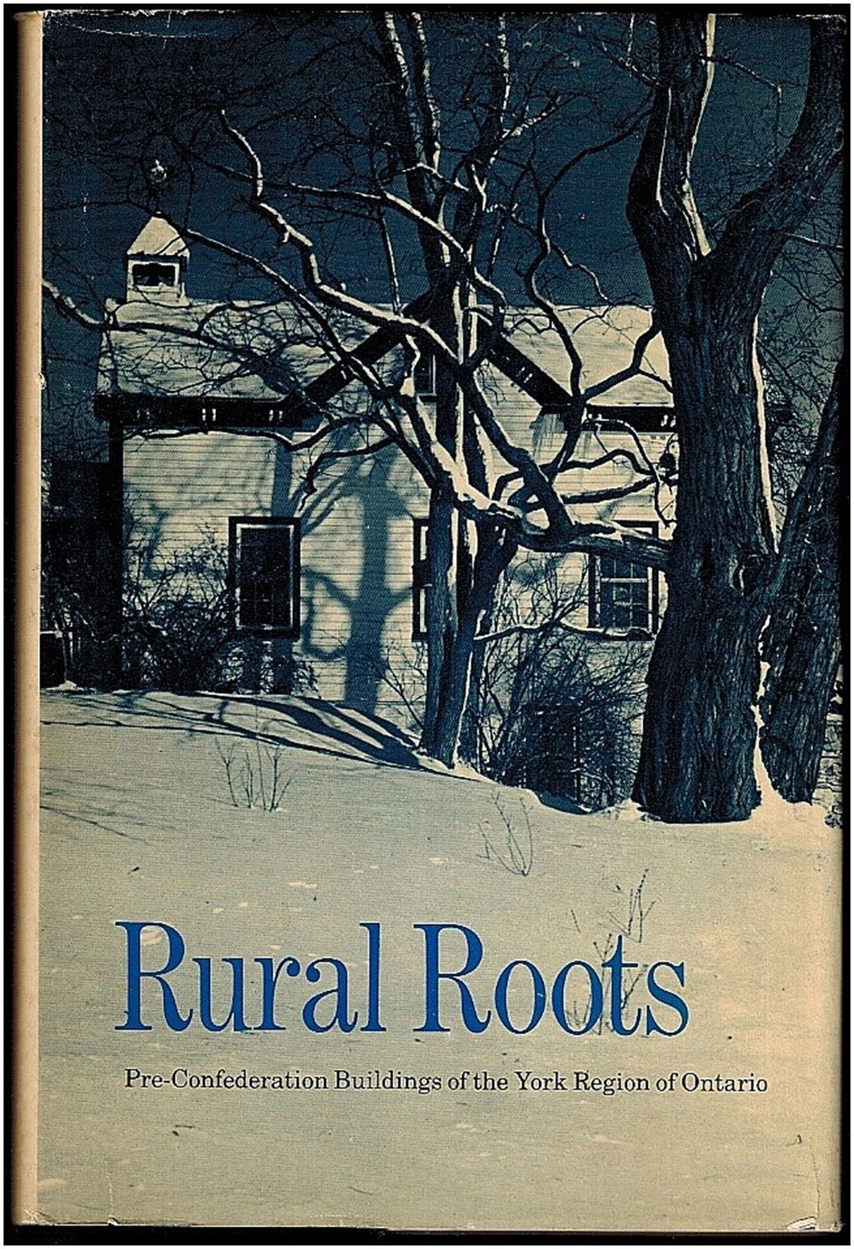 Rural Roots: Pre-confederation Buildings of the York Region of Ontario Politics & History