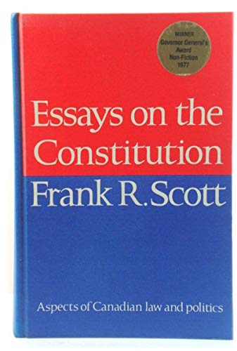 Essays on the Constitution: Aspects of Canadian Law and Politics Law