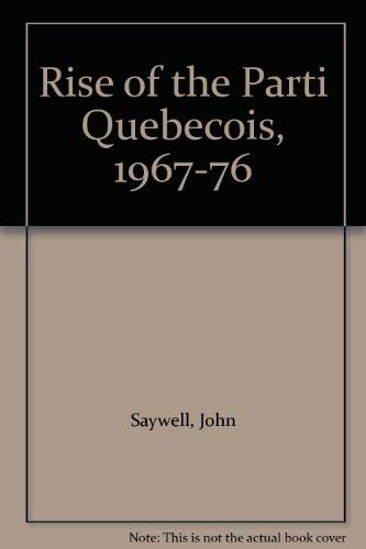 Rise of the Parti Quebecois, 1967-76 Politics & History
