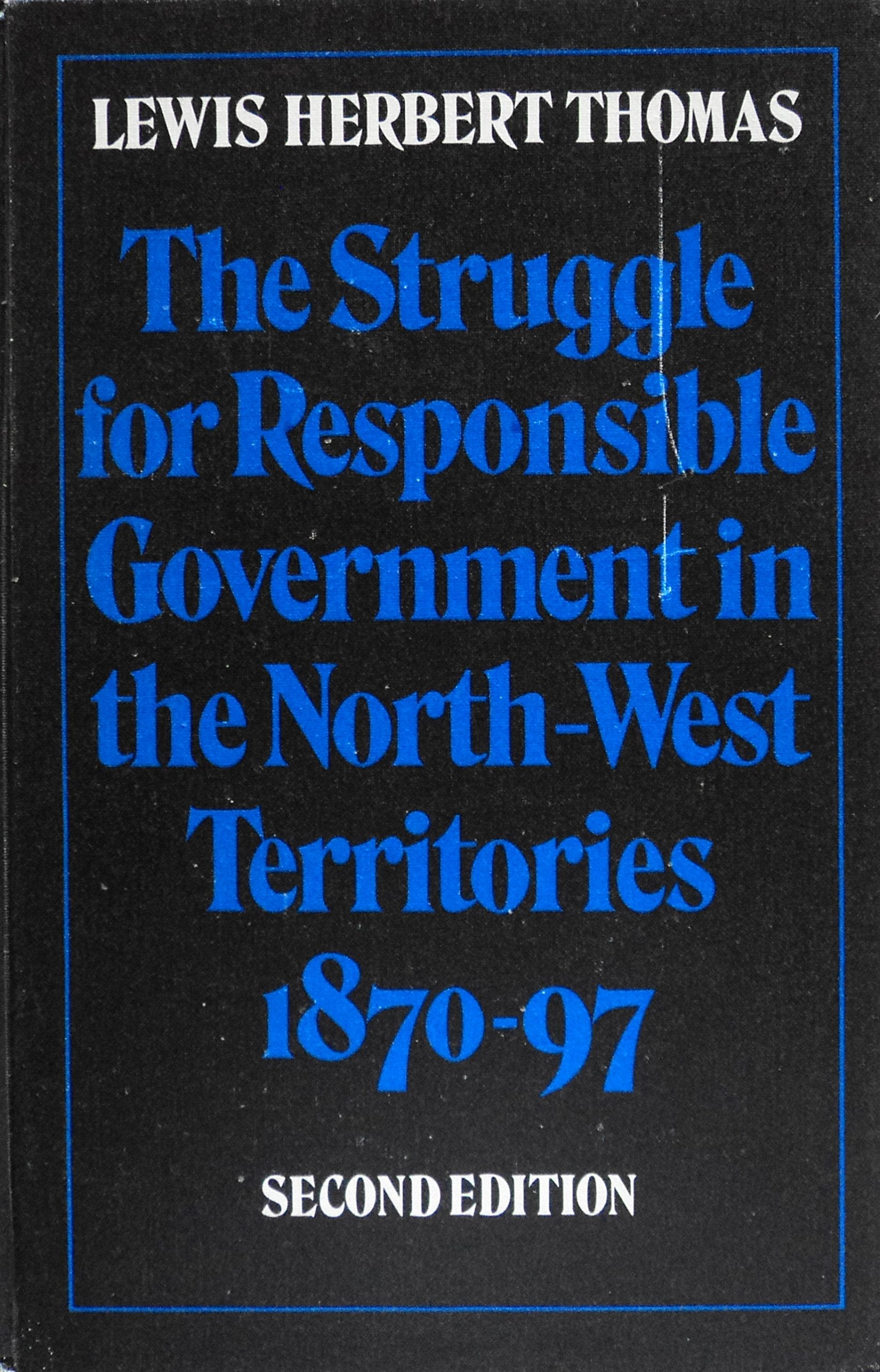 Struggle for Responsible Government in the North-west Territories Politics & History