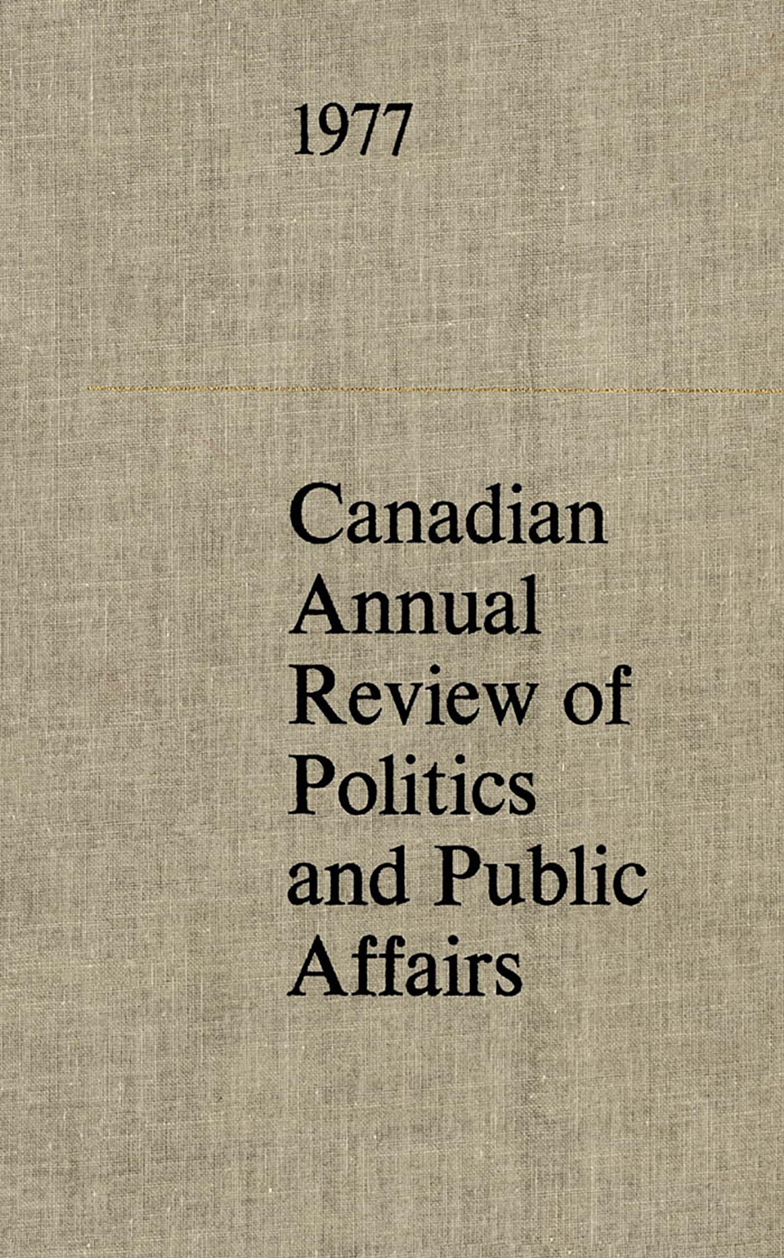 Canadian Annual Review of Politics and Public Affairs 1977 Social Sciences