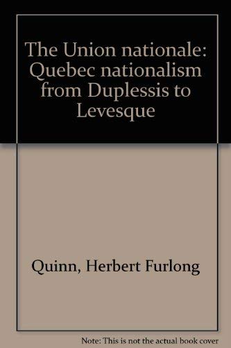 The Union nationale: Quebec nationalism from Duplessis to Levesque Books