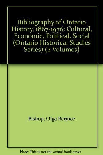 Bibliography of Ontario History, 1867-1976: Cultural, Economic, Political, Social (Ontario Historical Studies Series) Reference Books