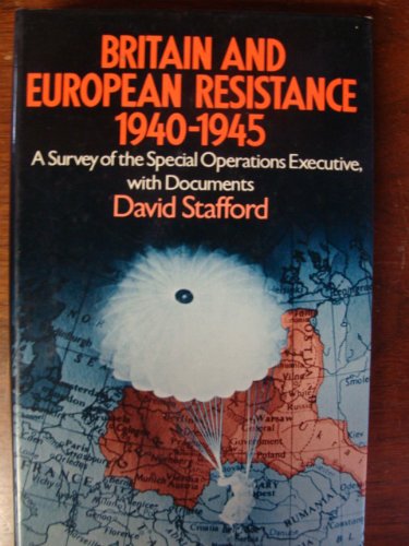 Britain and European resistance, 1940-1945: A survey of the Special Operations Executive, with documents Books