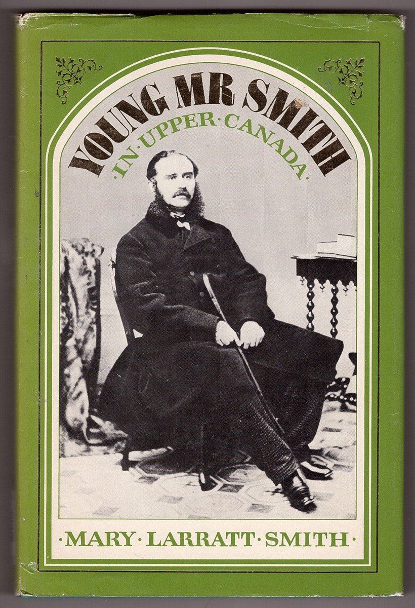 Young Mr Smith in Upper Canada by Smith, Larratt William Violett Books