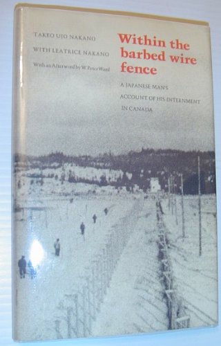 Within the barbed wire fence: A Japanese man's account of his internment in Canada (Social history of Canada) Books