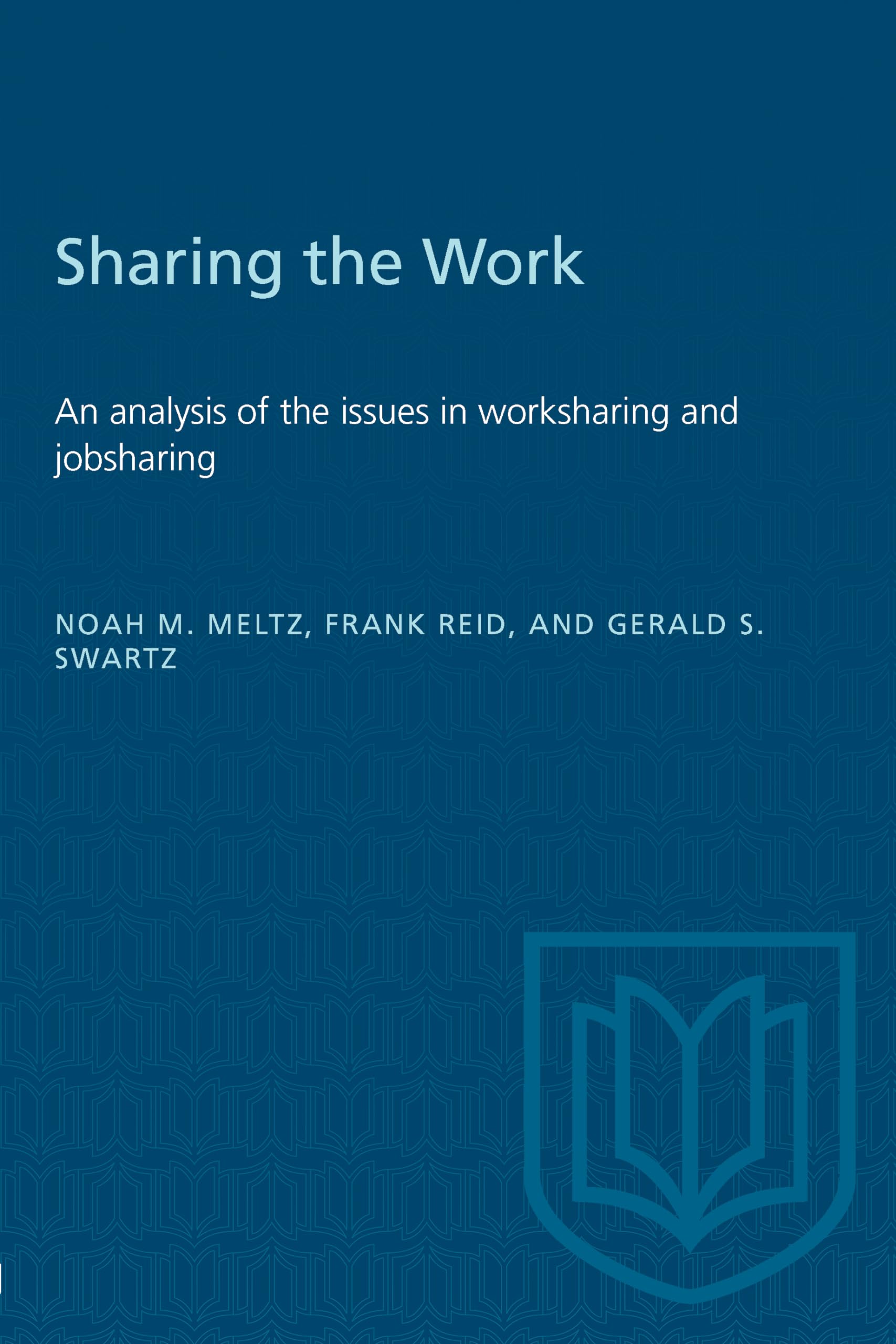 Sharing the Work: An analysis of the issues in worksharing and jobsharing (Heritage) Business, Finance & Career