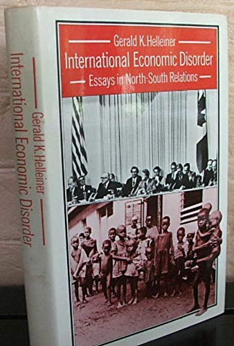 International economic disorder: Essays in North-South relations Books