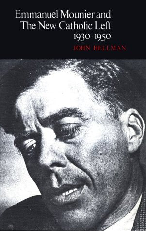 Emmanuel Mounier and the New Catholic Left 1930-1950 Philosophy