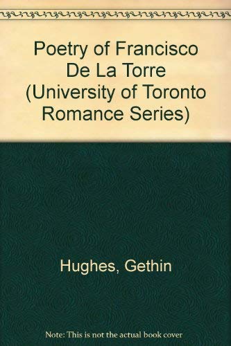 The Poetry of Francisco De LA Torre (University of Toronto Romance Series) Poetry