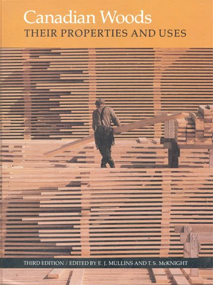Canadian Woods: Their Properties and Uses (Third Edition Canadian Forestry Service) Business & Technology