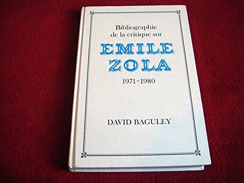 Bibliographie De LA Critique Sur Emile Zola, 1971-1980 International