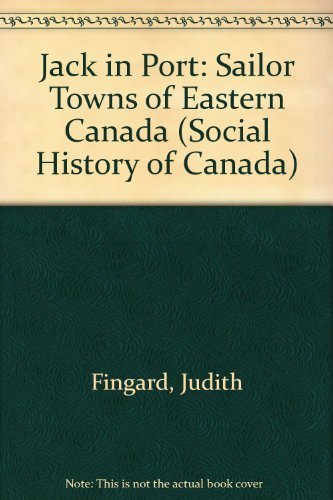 Jack in Port: Sailortowns of Eastern Canada (Social History of Canada) Business, Finance & Career