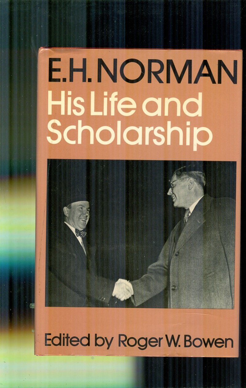 E.H. Norman: His Life and Scholarship Politics & History