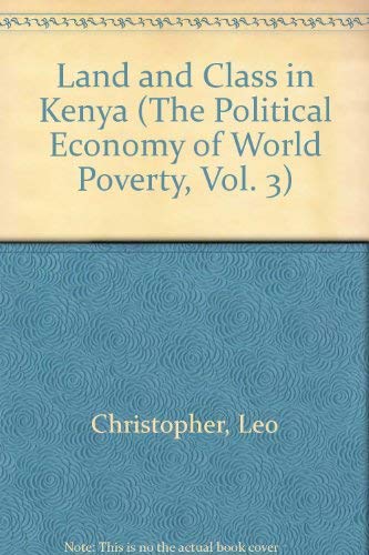 Land and Class in Kenya (The Political Economy of World Poverty, Vol. 3) Books