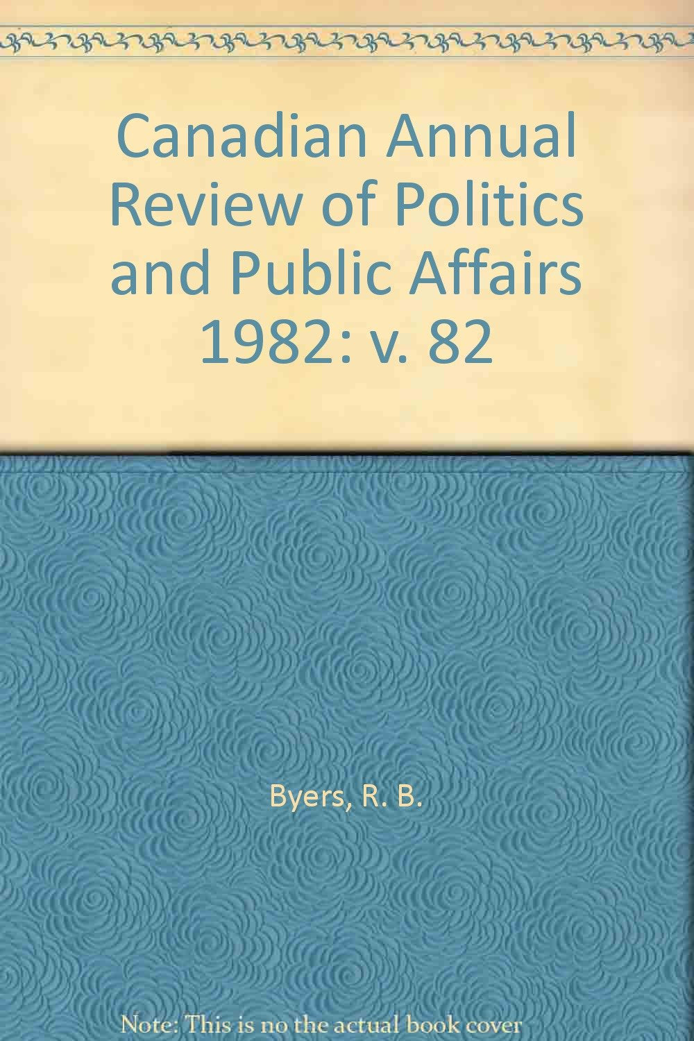 Canadian Annual Review of Politics and Public Affairs 1982 Business, Finance & Career
